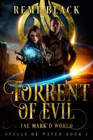 [Fae Mark'd World 07] • Torrent of Evil